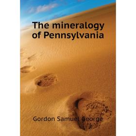 

Книга The mineralogy of Pennsylvania