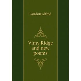 

Книга Vimy Ridge and new poems