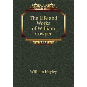 

Книга The Life and Works of William Cowper
