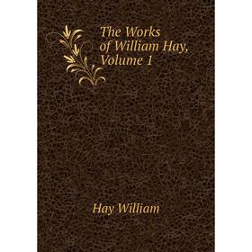 

Книга The Works of William Hay. Volume 1
