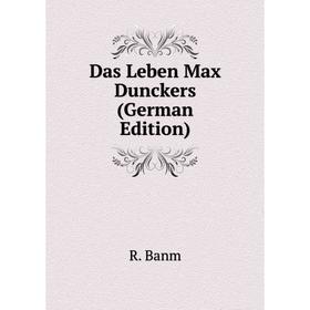 

Книга Das Leben Max Dunckers (German Edition)