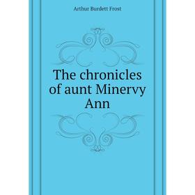 

Книга The chronicles of aunt Minervy Ann