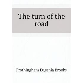 

Книга The turn of the road