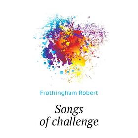 

Книга Songs of challenge