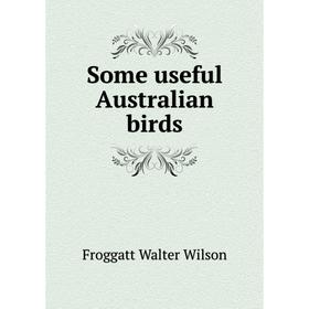 

Книга Some useful Australian birds
