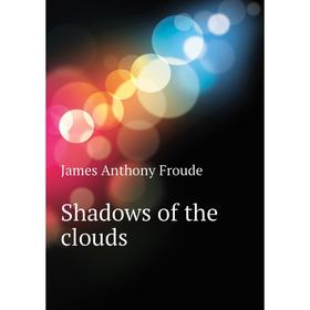 

Книга Shadows of the clouds