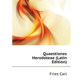 

Книга Quaestiones Herodoteae (Latin Edition)