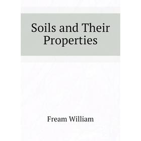 

Книга Soils and Their Properties