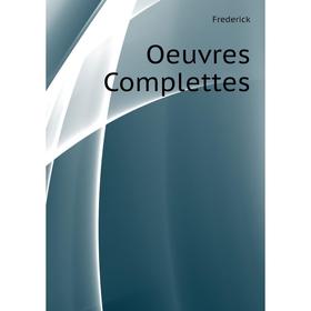 

Книга Oeuvres Complettes