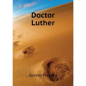 

Книга Doctor Luther