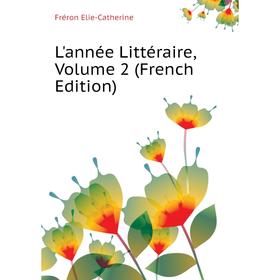 

Книга L'année Littéraire, Volume 2