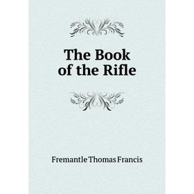 

Книга The Book of the Rifle