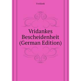 

Книга Vridankes Bescheidenheit (German Edition)