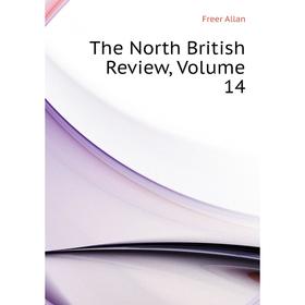 

Книга The North British Review. Volume 14