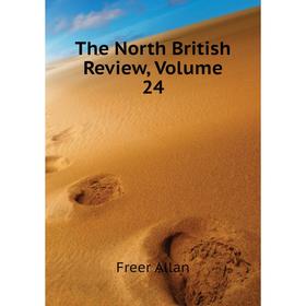 

Книга The North British Review. Volume 24