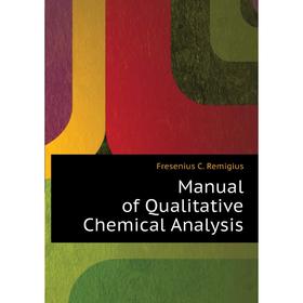 

Книга Manual of Qualitative Chemical Analysis