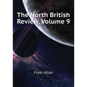 

Книга The North British Review. Volume 9