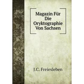 

Книга Magazin Für Die Oryktographie Von Sachsen