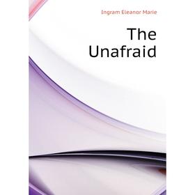 

Книга The Unafraid