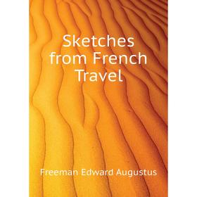 

Книга Sketches from French Travel
