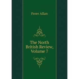 

Книга The North British Review. Volume 7