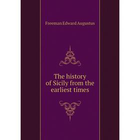

Книга The history of Sicily from the earliest times. Freeman Edward Augustus