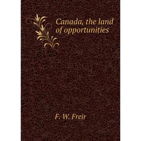 

Книга Canada, the land of opportunities