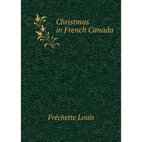 

Книга Christmas in French Canada