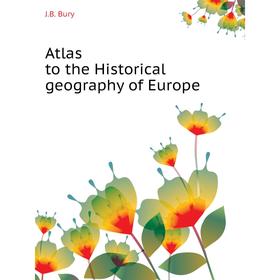 

Книга Atlas to the Historical geography of Europe