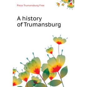 

Книга A history of Trumansburg