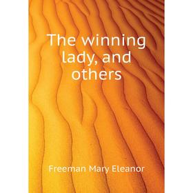 

Книга The winning lady, and others