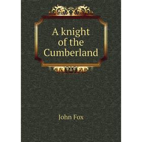 

Книга A knight of the Cumberland