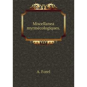 

Книга Miscellanea myrmécologiques