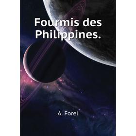 

Книга Fourmis des Philippines.