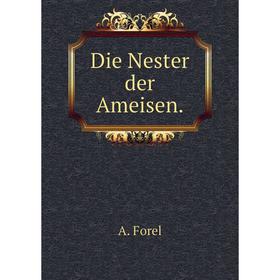 

Книга Die Nester der Ameisen.