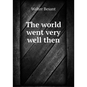 

Книга The world went very well then