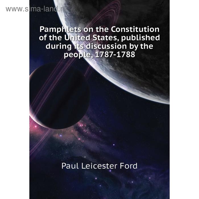 фото Книга pamphlets on the constitution of the united states, published during its discussion by the people, 1787-1788 nobel press