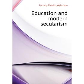 

Книга Education and modern secularism