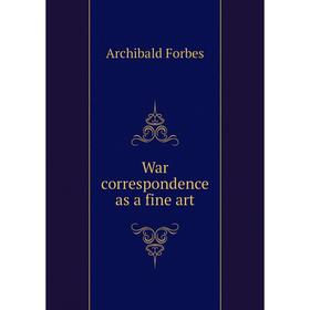 

Книга War correspondence as a fine art