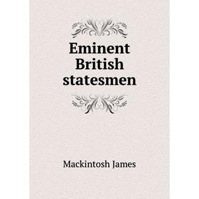 

Книга Eminent British statesmen