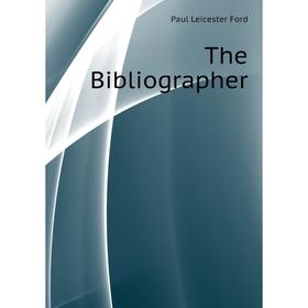 

Книга The Bibliographer