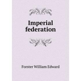 

Книга Imperial federation
