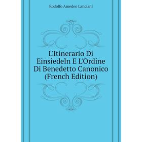

Книга L'Itinerario Di Einsiedeln E L'Ordine Di Benedetto Canonico