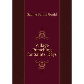 

Книга Village Preaching for Saints' Days