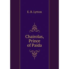 

Книга Chairolas, Prince of Paida