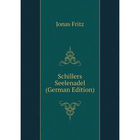 

Книга Schillers Seelenadel (German Edition)