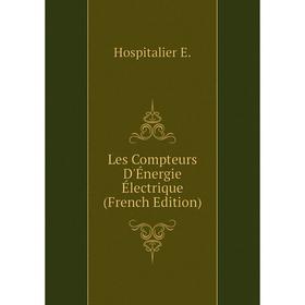 

Книга Les Compteurs D'Énergie Électrique