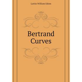 

Книга Bertrand Curves