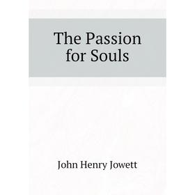 

Книга The Passion for Souls