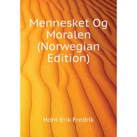 

Книга Mennesket Og Moralen (Norwegian Edition)